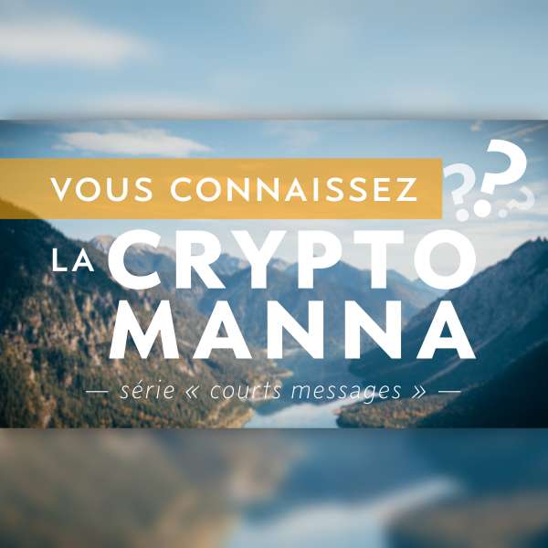 Vous connaissez la «crypto manna» ?
