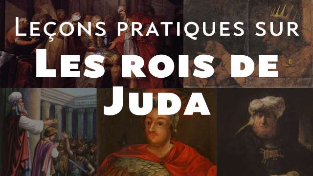 Leçons pratiques sur les rois de Juda